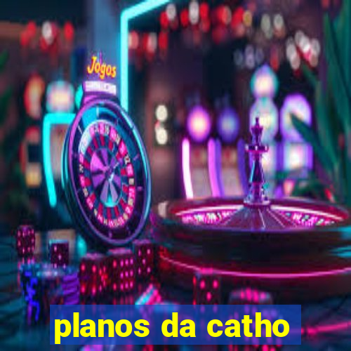 planos da catho